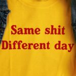 Same Shit T-Shirt