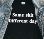 Same Shit T-Shirt
