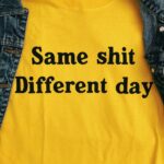 Same Shit T-Shirt