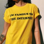 Famous T-Shirt