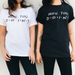 How You Doin T-Shirt