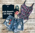 Pick Flowers Not Fights T-Shirt