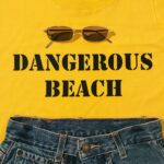 Dangerous Beach T-Shirt