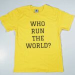 Who Run The World T-Shirt