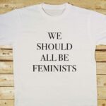 We Should All Be Feminists T-Shirt