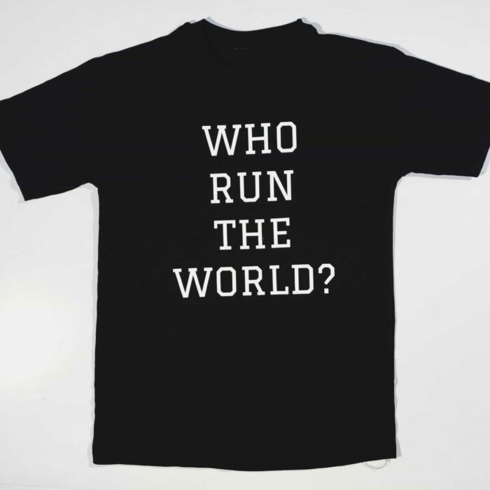Who Run The World T-Shirt