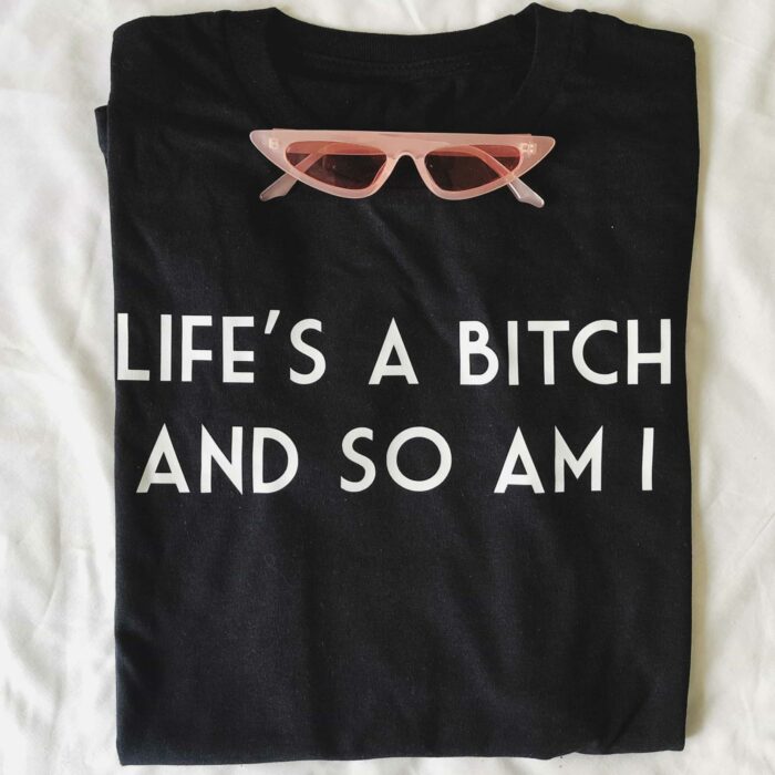 Lifes A Bitch T-Shirt
