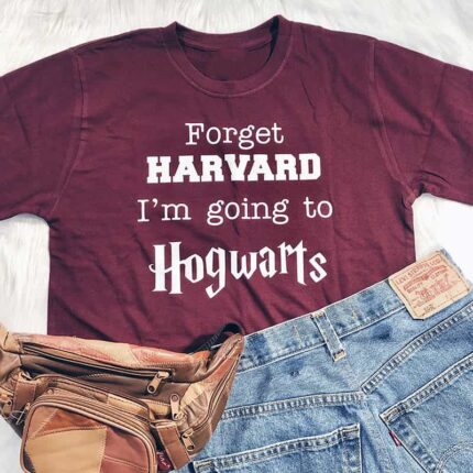 Forget Harvard I'm Going to Hogwarts T-Shirt