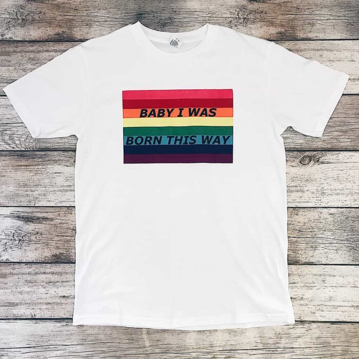 Born This Way T-Shirt