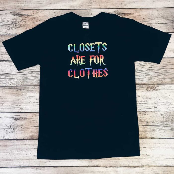 Closets are for Clothes T-Shirt