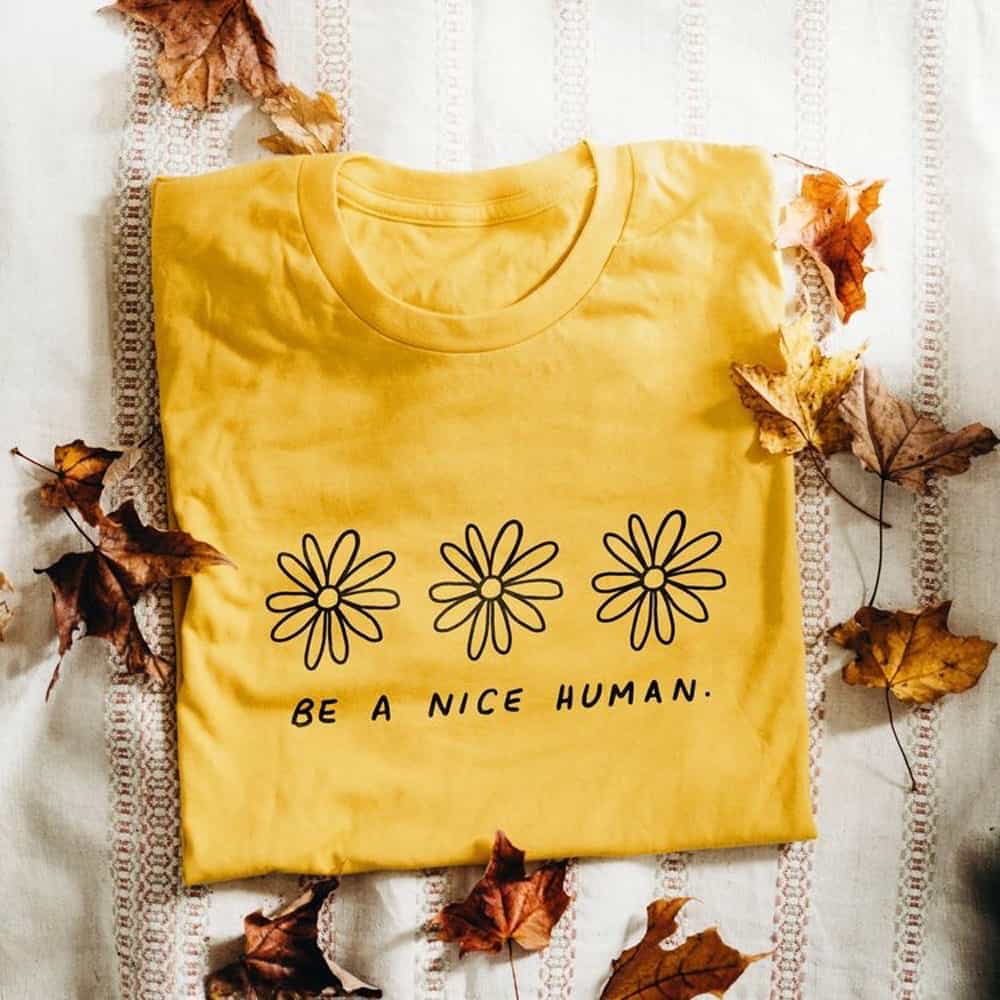 Be a Nice Human T-Shirt Be a Nice Human T-Shirt