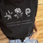 More Kindness Less Judgement T-Shirt