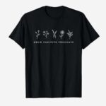 Grow Positive Thoughts T-Shirt