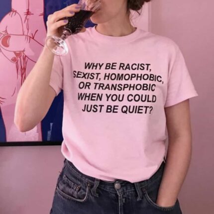 Why Be T-Shirt