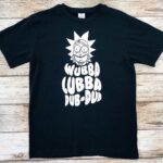 Wubbalubbadub-dub T-Shirt