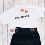 Ew David T-Shirt