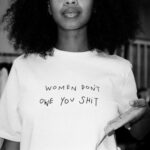 Women Don't Owe You Shit T-Shirt