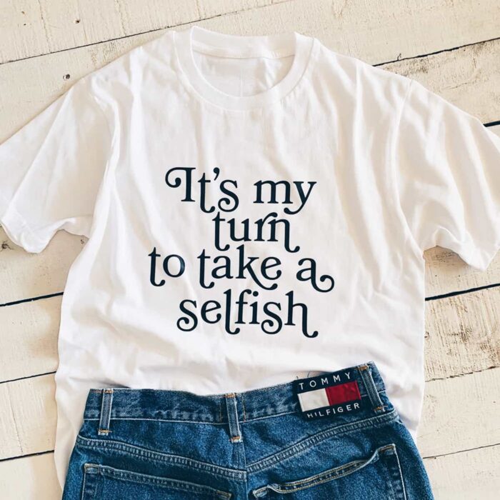 Selfish T-Shirt