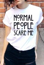 Normal People Scare Me T-Shirt