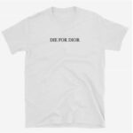 Die For Dior T-Shirt - Image 3