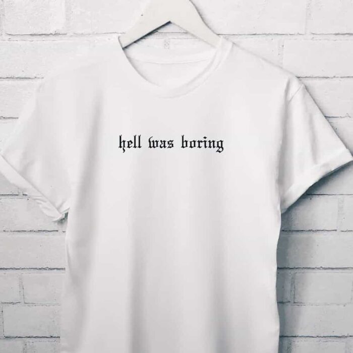 Hell was Boring T-Shirt - Image 3