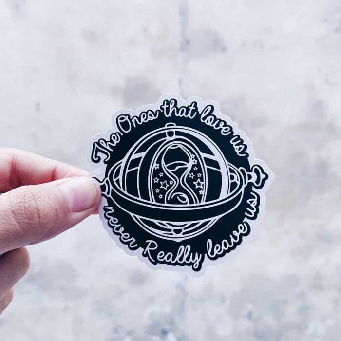 The Ones That Love Us Sticker - Image 3