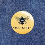 Bee Kind Badge/Magnet