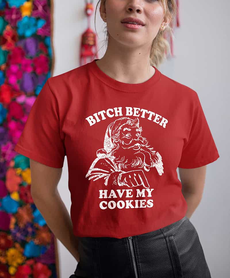 better have my cookies t-shirt Better Have My Cookies T-Shirt - Image 1