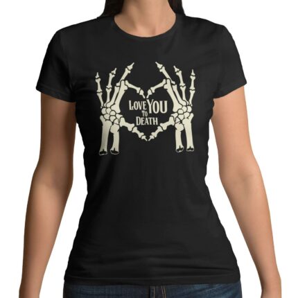 Love You To Death T-Shirt
