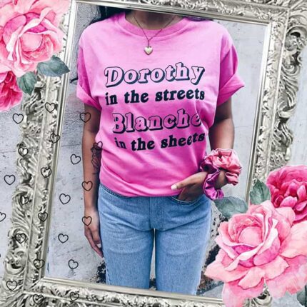 Dorothy in the Streets T-Shirt