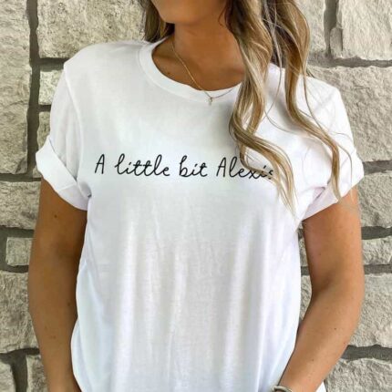 A Little Bit Alexis T-Shirt