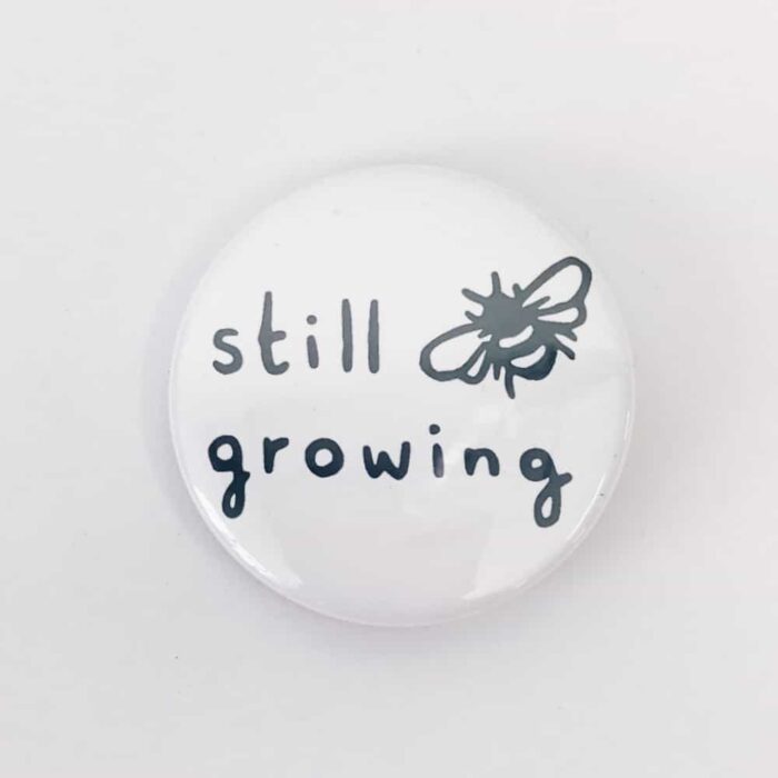 Still Growing Badge/Magnet - Image 2