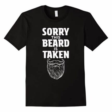 This Beard Is Taken T-Shirt