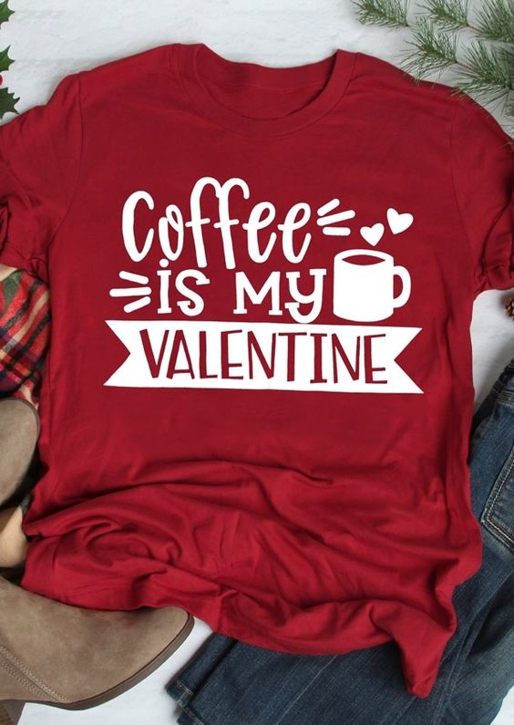 Coffee Is My Valentine T-Shirt Coffee Is My Valentine T-Shirt