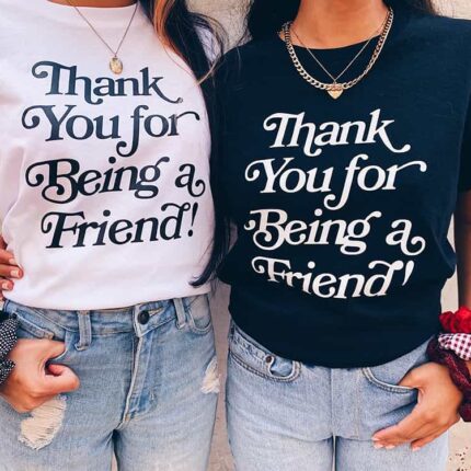 Thank You For Being A Friend T-Shirt