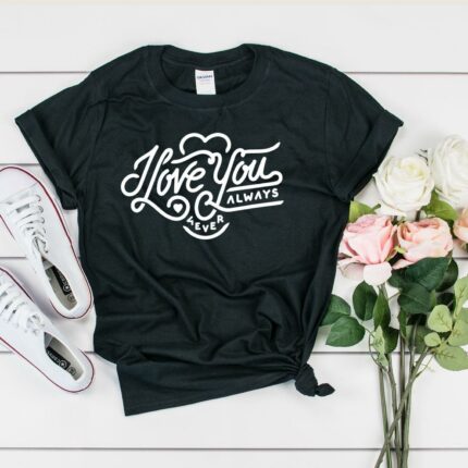 I Love You... T-Shirt