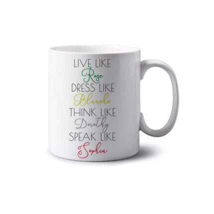 Live Like Rose Dress Like Blanche... Mug