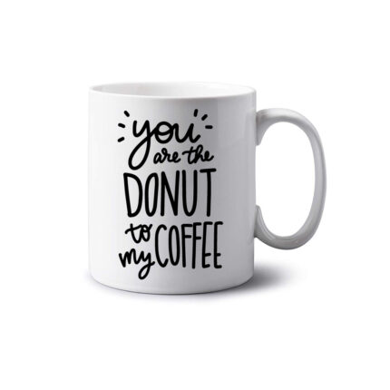 The Donut To My Coffee Mug