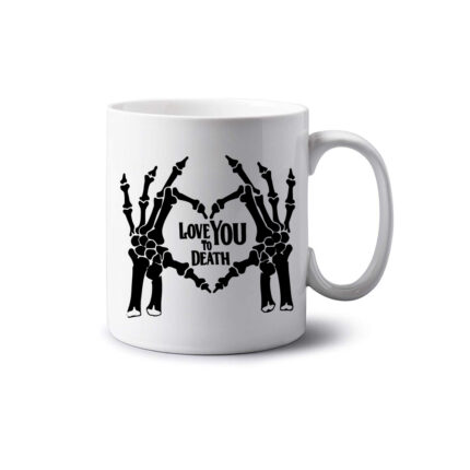 Love You To Death Mug