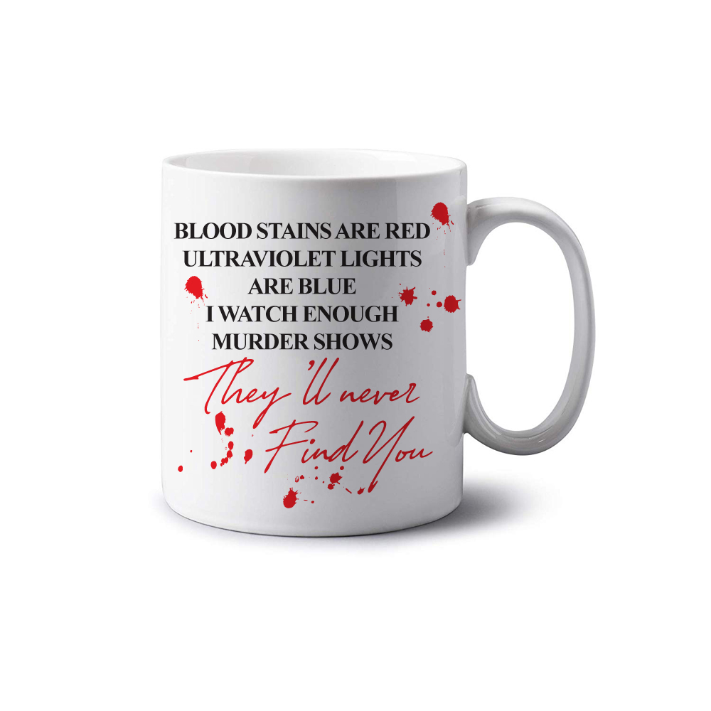 Theyll Never Find You Mug Theyll Never Find You Mug