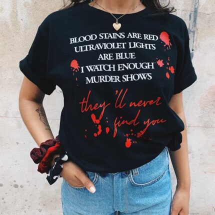 Theyll Never Find You T-Shirt