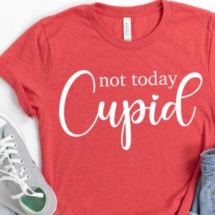 Not Today Cupid T-Shirt
