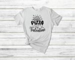 Pizza Is My Valentine T-Shirt
