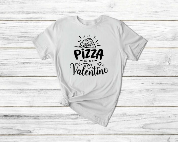 Pizza Is My Valentine T-Shirt