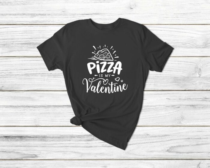 Pizza Is My Valentine T-Shirt