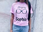 She is my Sophia T-Shirt