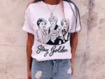 Golden Girls Stay Golden T-Shirt