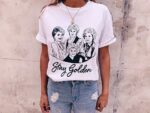 Golden Girls Stay Golden T-Shirt