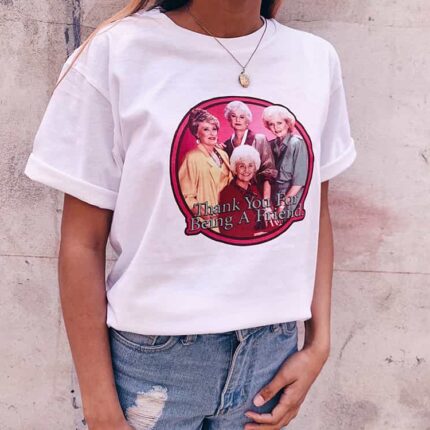 Thank You For Being A Friend T-Shirt