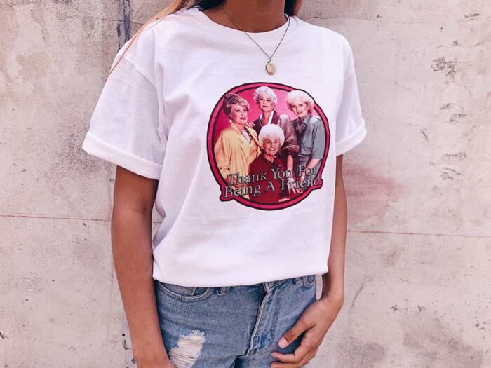 Thank You For Being A Friend T-Shirt